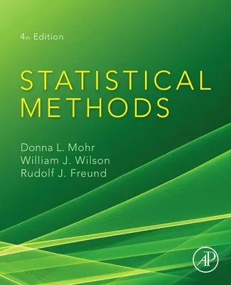 Méthodes statistiques (Mohr Donna L. (Professeur émérite de statistiques Université de Floride du Nord FL USA)) - Statistical Methods (Mohr Donna L. (Professor Emeritus of Statistics University of North Florida FL USA))