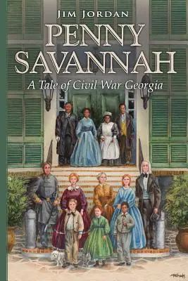 Penny Savannah : Un récit de la Géorgie de la guerre civile - Penny Savannah: A Tale of Civil War Georgia