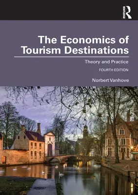 L'économie des destinations touristiques : Théorie et pratique