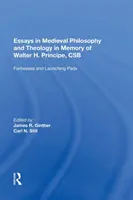 Essais de philosophie et de théologie médiévales à la mémoire de Walter H. Principe, CSB : Forteresses et rampes de lancement - Essays in Medieval Philosophy and Theology in Memory of Walter H. Principe, CSB: Fortresses and Launching Pads