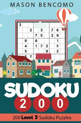 Sudoku 200 : Puzzles de taille moyenne pour les débutants avancés - Sudoku 200: Medium Puzzles for the Advanced Beginner