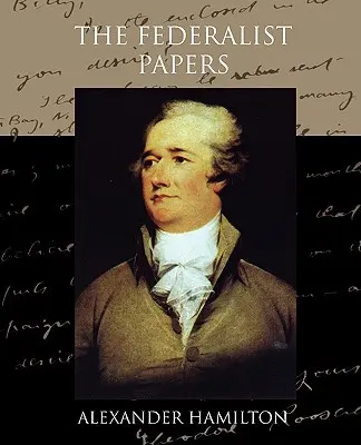 Les articles fédéralistes - The Federalist Papers