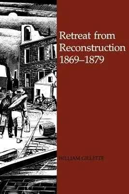 Le recul de la reconstruction : 1869-1879 - Retreat from Reconstruction: 1869-1879