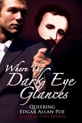 Là où ton œil sombre regarde : Edgar Allan Poe à la sauce Queering - Where Thy Dark Eye Glances: Queering Edgar Allan Poe