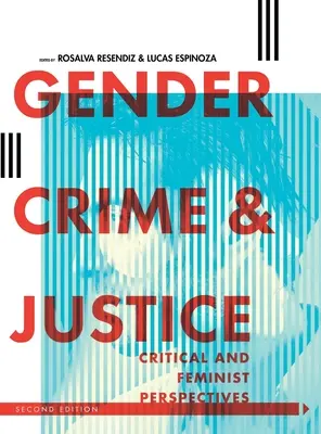 Genre, crime et justice : Perspectives critiques et féministes - Gender, Crime, and Justice: Critical and Feminist Perspectives