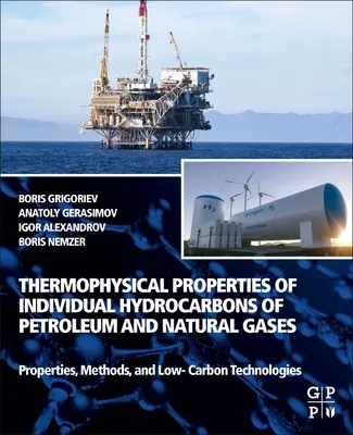 Propriétés thermophysiques des hydrocarbures individuels du pétrole et des gaz naturels : Propriétés, méthodes et technologies à faible teneur en carbone - Thermophysical Properties of Individual Hydrocarbons of Petroleum and Natural Gases: Properties, Methods, and Low-Carbon Technologies