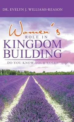 Le rôle des femmes dans l'édification du Royaume : Connaissez-vous votre rôle ? - Women's Role in Kingdom Building: Do You Know Your Role?