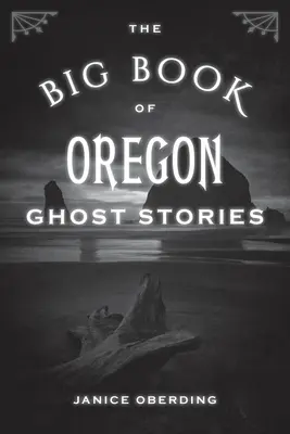 Le grand livre des histoires de fantômes de l'Oregon - The Big Book of Oregon Ghost Stories