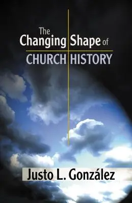 L'évolution de l'histoire de l'Église - The Changing Shape of Church History