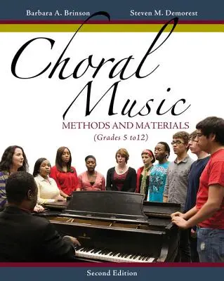 Musique chorale : Méthodes et matériaux : Développer des programmes choraux réussis (de la 5e à la 12e année) - Choral Music: Methods and Materials: Developing Successful Choral Programs (Grades 5 to 12)