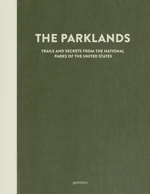 Les parcs : Sentiers et secrets des parcs nationaux des États-Unis - The Parklands: Trails and Secrets from the National Parks of the United States