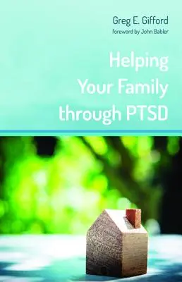 Aider votre famille à surmonter le syndrome de stress post-traumatique - Helping Your Family through PTSD