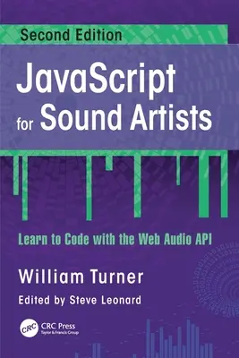 JavaScript pour les artistes du son : Apprendre à coder avec l'API audio Web - JavaScript for Sound Artists: Learn to Code with the Web Audio API