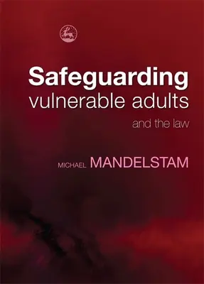 Sauvegarde des adultes vulnérables et la loi - Safeguarding Vulnerable Adults and the Law