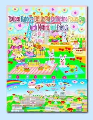 Les délicieuses fleurs du printemps de Rolleen Rabbit s'amusent avec maman et ses amis - Rolleen Rabbit's Delightful Springtime Flower Fun with Mommy and Friends