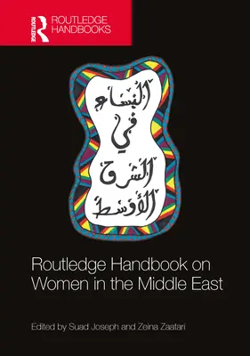 Routledge Handbook on Women in the Middle East (Manuel Routledge sur les femmes au Moyen-Orient) - Routledge Handbook on Women in the Middle East