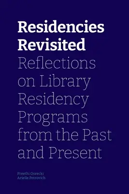 Résidences revisitées : Réflexions sur les programmes de résidence en bibliothèque d'hier et d'aujourd'hui - Residencies Revisited: Reflections on Library Residency Programs from the Past and Present