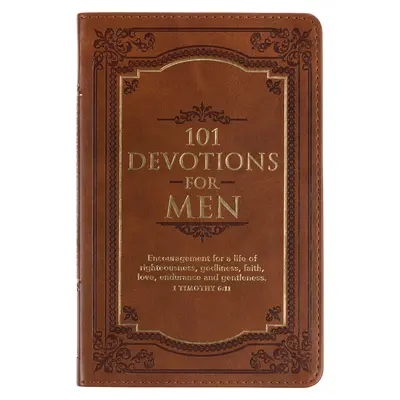 101 Devotions pour les hommes, encouragement pour une vie de foi, couverture souple en similicuir marron - 101 Devotions for Men, Encouragement for a Life of Faith, Brown Faux Leather Flexcover