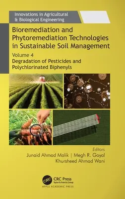 Technologies de biorestauration et de phytorestauration dans la gestion durable des sols : Volume 4 : Dégradation des pesticides et des polychlorobiphényles - Bioremediation and Phytoremediation Technologies in Sustainable Soil Management: Volume 4: Degradation of Pesticides and Polychlorinated Biphenyls