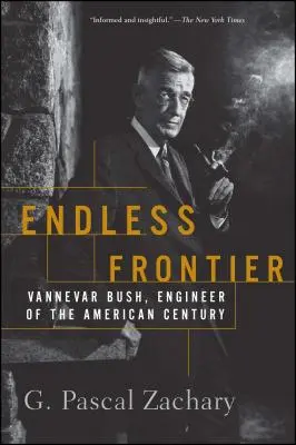 Une frontière sans fin : Vannevar Bush, ingénieur du siècle américain - Endless Frontier: Vannevar Bush, Engineer of the American Century