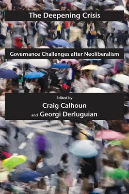 L'aggravation de la crise : Les défis de la gouvernance après le néolibéralisme - The Deepening Crisis: Governance Challenges After Neoliberalism