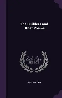 Les bâtisseurs et autres poèmes - The Builders and Other Poems