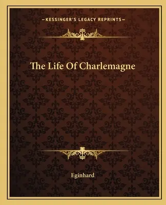 La vie de Charlemagne - The Life Of Charlemagne