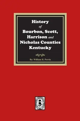 Histoire des comtés de Bourbon, Scott, Harrison et Nicholas, Kentucky - History of Bourbon, Scott, Harrison and Nicholas Counties, Kentucky