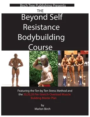 Cours de Bodybuilding Beyond Self Resistance - Beyond Self Resistance Bodybuilding Course