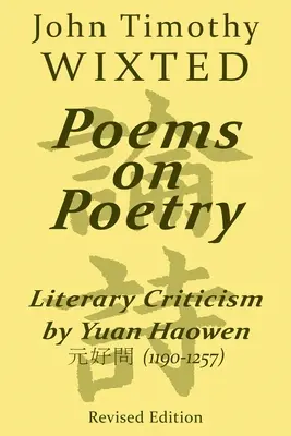 Poèmes sur la poésie : Critique littéraire de Yuan Haowen 元好問 (1190-1257) - Poems on Poetry: Literary Criticism by Yuan Haowen 元好問 (1190-1257)