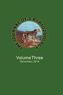 Le Journal de la Cryptozoologie : Volume TROIS - The Journal of Cryptozoology: Volume THREE