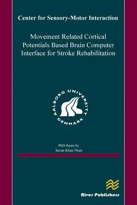 Interface cerveau-ordinateur basée sur les potentiels corticaux liés au mouvement pour la rééducation après un accident vasculaire cérébral (AVC) - Movement Related Cortical Potentials Based Brain Computer Interface for Stroke Rehabilitation