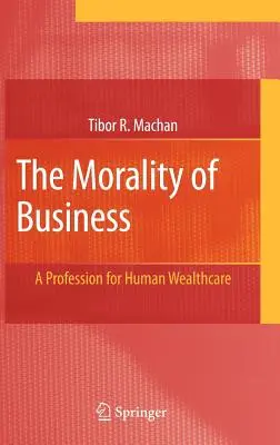 La moralité des affaires : Une profession au service de la richesse humaine - The Morality of Business: A Profession for Human Wealthcare