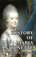 Histoire de Marie-Antoinette - History of Maria Antoinette