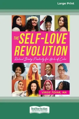 La révolution de l'amour de soi : La positivité corporelle radicale pour les filles de couleur [16pt Large Print Edition]. - The Self-Love Revolution: Radical Body Positivity for Girls of Color [16pt Large Print Edition]