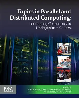 Sujets en informatique parallèle et distribuée : Introduction de la simultanéité dans les cours de premier cycle - Topics in Parallel and Distributed Computing: Introducing Concurrency in Undergraduate Courses