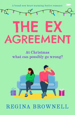 L'accord des ex : Une toute nouvelle romance festive qui réchauffe le cœur - The Ex Agreement: A brand new heart-warming festive romance