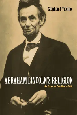 La religion d'Abraham Lincoln - Abraham Lincoln's Religion