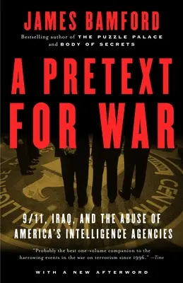 Un prétexte pour la guerre : le 11 septembre, l'Irak et les abus des agences de renseignement américaines - A Pretext for War: 9/11, Iraq, and the Abuse of America's Intelligence Agencies