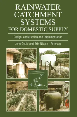 Systèmes de captage des eaux de pluie pour l'approvisionnement domestique : Conception, construction et mise en œuvre - Rainwater Catchment Systems for Domestic Supply: Design, Construction and Implementation