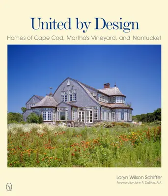 United by Design : Les maisons de Cape Cod, Martha's Vineyard et Nantucket - United by Design: Homes of Cape Cod, Martha's Vineyard, and Nantucket