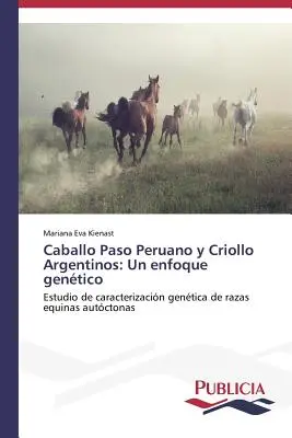 Caballo Paso Peruano y Criollo Argentinos : Un enfoque gentico - Caballo Paso Peruano y Criollo Argentinos: Un enfoque gentico