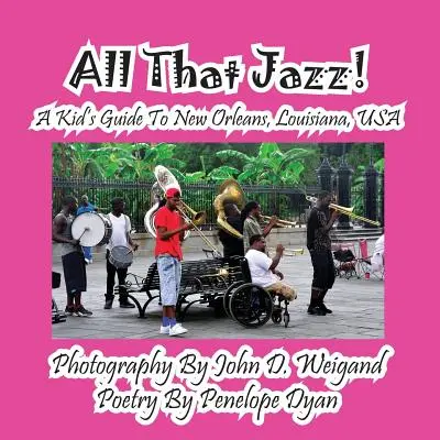 All That Jazz ! - Guide de la Nouvelle-Orléans, Louisiane, USA pour les enfants - All That Jazz! a Kid's Guide to New Orleans, Louisiana, USA