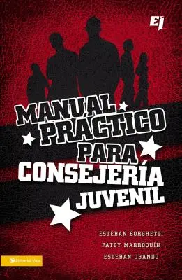 Manual Practico Para Consejeria Juvenil = A Practical Manual for Youth Counseling = Manuel pratique pour le conseil aux jeunes - Manual Practico Para Consejeria Juvenil = A Practical Manual for Youth Counseling = A Practical Manual for Youth Counseling