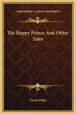 Le prince heureux et autres contes - The Happy Prince And Other Tales