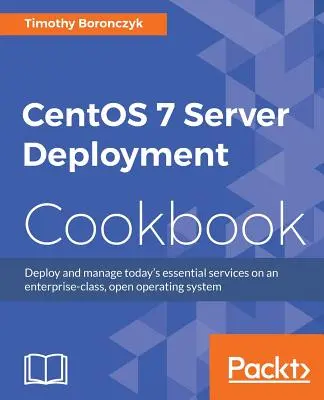 Manuel de gestion du serveur CentOS 7 - CentOS 7 Server Management Cookbook