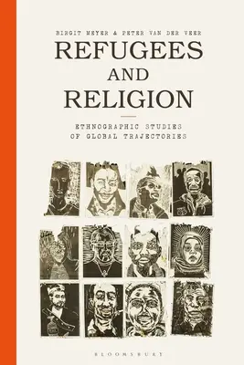 Réfugiés et religion : Études ethnographiques des trajectoires mondiales - Refugees and Religion: Ethnographic Studies of Global Trajectories