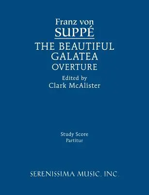 La belle ouverture de Galatée : Partition d'étude - The Beautiful Galatea Overture: Study score