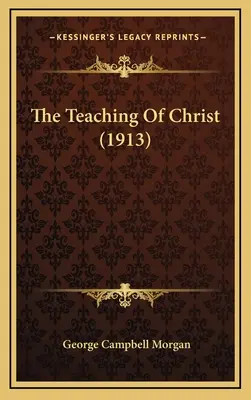 L'enseignement du Christ (1913) - The Teaching Of Christ (1913)