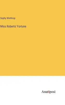 La fortune de Mlle Roberts - Miss Roberts' Fortune